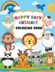 Image for Happy Baby Animals Coloring Book : A coloring book for kids with animals and names, Baby animals coloring book for kids ages 3-6, Draw and Write on Verso
