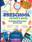 Image for Preschool activity book : Big Fun Preschool Activity Book to Prepare Your Child for School Learn Letters, Numbers, Colors, Shapes, Early Math, Writing, Following Directions, Matching, Classifying and 