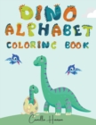 Image for Dino Alphabet Coloring Book : Wonderful Dino ABC Coloring Book for Kids My First Alphabet Coloring Book with Dinosaurs Funny ABC Dinosaurs Activity Workbook for Toddlers and Kids