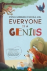 Image for Everyone Is a Genius : A Children&#39;s Picture Book to Teach Children That They Are Gifted, Talented and Special in Their Own Amazing Way!