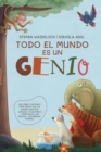 Image for Todo el mundo es un genio : ¡Un libro ilustrado para ninos que les ensena que son capaces, talentosos y especiales a su propia y asombrosa manera!