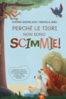Image for Perche le tigri non sono scimmie! : Ognuno e dotato, talentuoso, speciale ed e incredibilmente unico. Libro illustrato per bambini.