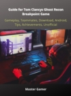 Image for Guide for Tom Clancys Ghost Recon Breakpoint Game, Gameplay, Teammates, Download, Android, Tips, Achievements, Unofficial