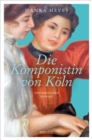 Image for Die Komponistin von Koln: Historischer Roman
