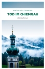 Image for Tod im Chiemgau : Kriminalroman: Kriminalroman