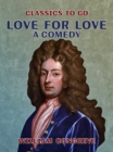 Image for Love for Love A Comedy