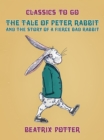 Image for Tale of Peter Rabbit and The Story of a Fierce Bad Rabbit