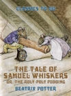 Image for Tale of Samuel Whiskers, or, The Roly-Poly Pudding