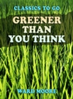 Image for Greener Than You Think