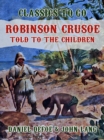 Image for Robinson Crusoe, Told to the Children