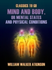 Image for Mind and Body, or Mental States and Physical Conditions