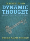 Image for Dynamic Thought, or, The Law of Vibrant Energy