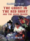 Image for Ghost in the Red Shirt and The Adam Chaser
