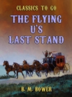 Image for Flying U&#39;s Last Stand