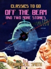 Image for Off the Beam and two more stories
