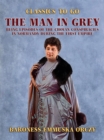 Image for Man in Grey Being Episodes of the Chovan Conspiracies in Normandy during the First Empire