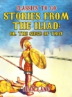 Image for Stories from the Iliad, Told to the Children Series
