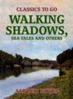 Image for Walking Shadows, Sea Tales and Others