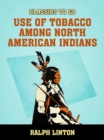 Image for Use of Tobacco among North American Indians