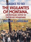 Image for Vigilantes of Montana, or Popular Justice in the Rocky Mountains