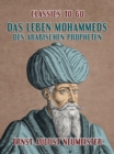 Image for Das Leben Mohammeds, des arabischen Propheten