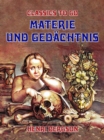 Image for Materie und Gedachtnis