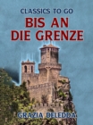 Image for Bis an die Grenze