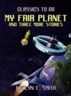 Image for My Fair Planet and three more stories