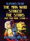 Image for Man Who Staked The Stars and two more stories
