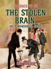 Image for Stolen Brain, or, A Wonderful Crime
