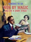 Image for Won by Magic and On a Dark Stage