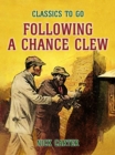 Image for Following a Chance Clew