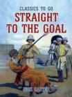 Image for Straight to the Goal