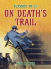 Image for On Death&#39;s Trail