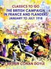 Image for British Campaign in France and Flanders --January to July 1918