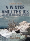 Image for Amid The Ice And Other Thrilling Stories