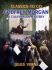 Image for Godfrey Morgan A Californian Mystery