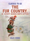 Image for Fur Country, Or, Seventy Degrees North Latitude