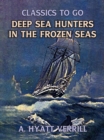 Image for Deep Sea Hunters In The Frozen Sea