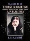 Image for Studies in Occultism A Series of Reprints from the Writings of H. P. Blavatsky