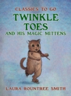 Image for Twinkle Toes and His Magic Mittens