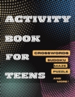 Image for Activity Book For Teens, Crosswords, Sudoku, Maze, Puzzle and More!