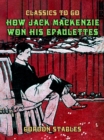 Image for How Jack Mackenzie Won His Epaulettes