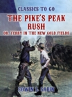 Image for Pike&#39;s Peak Rush, Or, Terry in the New Gold Fields