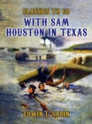 Image for With Sam Houston in Texas