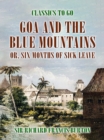 Image for Goa and the Blue Mountains, or, Six Months of Sick Leave