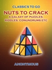 Image for Nuts To Crack A Galaxy of Puzzles, Riddles, Conundrums etc.