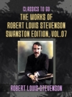 Image for Works of Robert Louis Stevenson - Swanston Edition, Vol 7