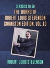 Image for Works of Robert Louis Stevenson - Swanston Edition, Vol 10