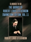 Image for Works of Robert Louis Stevenson - Swanston Edition, Vol 11